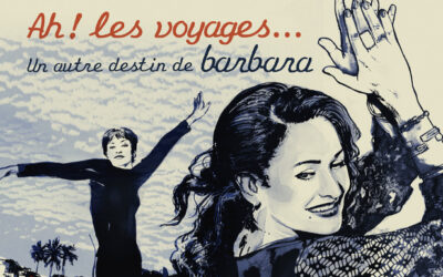 Ah! les voyages : un autre destin de BARBARA